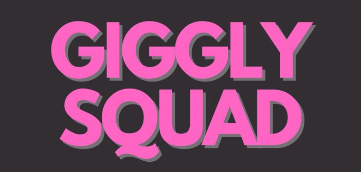Giggly Squad Sold Out Shows Giggly Squad Sold Out Shows
