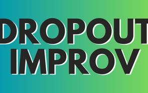Dropout Improv Presale Codes and Ticket Info Dropout Improv Presale Codes and Ticket Info