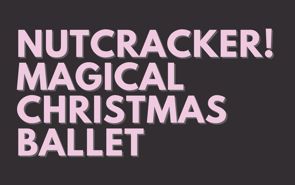 Nutcracker! Magical Christmas Ballet Presale Codes Nutcracker! Magical Christmas Ballet Presale Codes