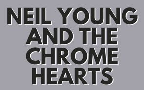 Neil Young And The Chrome Hearts Presale Codes and Ticket Info Neil Young And The Chrome Hearts Presale Codes and Ticket Info