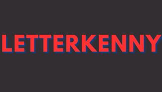 LetterKenny Presale Codes and Ticket Info LetterKenny Presale Codes and Ticket Info