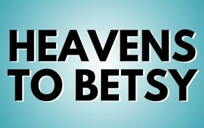 Heavens To Betsy Presale Codes and Ticket Info