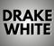 Drake White Presale Codes and Ticket Info