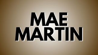 Mae Martin Presale Codes and Ticket Info