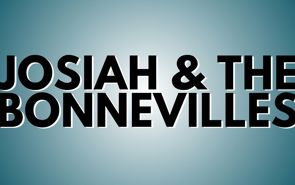 Josiah & The Bonnevilles Presale Codes and Ticket Info