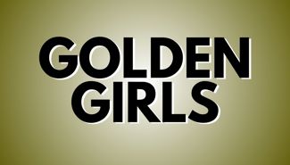 Golden Girls Presale Codes and Ticket Info