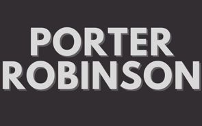 Porter Robinson Presale Codes and Ticket Info Porter Robinson Presale Codes and Ticket Info