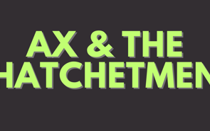 Ax & The Hatchetmen Presale Codes and Ticket Info