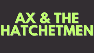 Ax & The Hatchetmen Presale Codes and Ticket Info