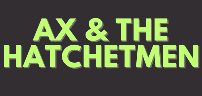 Ax & The Hatchetmen Presale Codes and Ticket Info