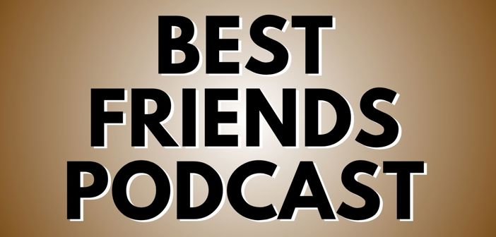 Best Friends Podcast Presale Codes and Ticket Info
