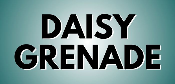 Daisy Grenade Presale Codes and Ticket Info
