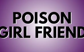 Poison Girl Friend Presale Codes and Ticket Info