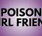Poison Girl Friend Presale Codes and Ticket Info
