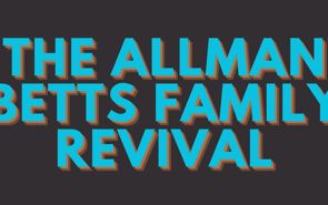 The Allman Betts Family Revival Presale Codes and Ticket Info The Allman Betts Family Revival Presale Codes and Ticket Info