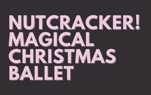 Nutcracker! Magical Christmas Ballet Presale Codes