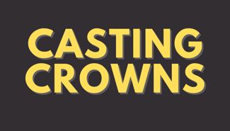 Casting Crowns Presale Codes and Ticket Info Casting Crowns Presale Codes and Ticket Info