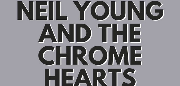 Neil Young And The Chrome Hearts Presale Codes and Ticket Info