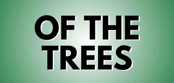 Of The Trees Presale Codes and Ticket Info