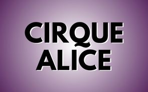 Cirque Alice Presale Codes and Ticket Info