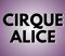 Cirque Alice Presale Codes and Ticket Info