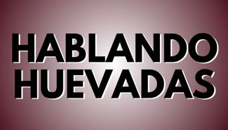 Hablando Huevadas Presale Codes and Ticket Info