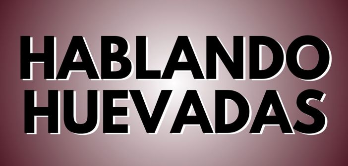 Hablando Huevadas Presale Codes and Ticket Info